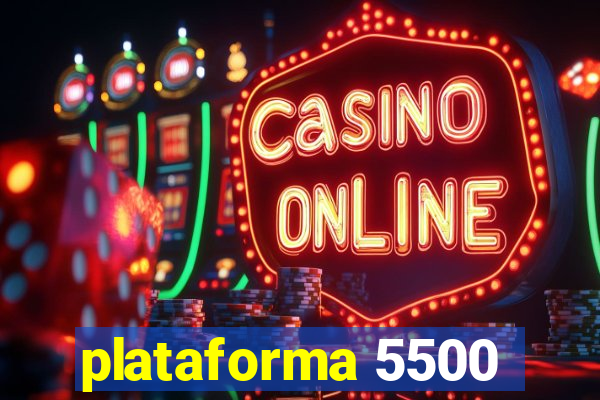 plataforma 5500